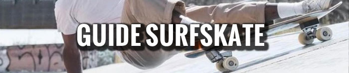 guide achat surfskate