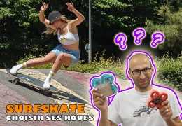 Surfskate: Comment choisir ses roues?